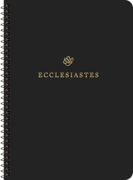 ESV Scripture Journal, Spiral-Bound Edition: Ecclesiastes (Paperback)