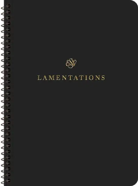 ESV Scripture Journal, Spiral-Bound Edition: Lamentations (Paperback)