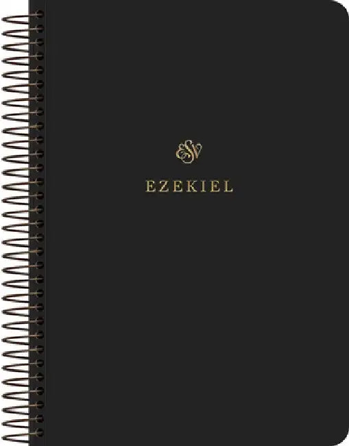 ESV Scripture Journal, Spiral-Bound Edition: Ezekiel (Paperback)