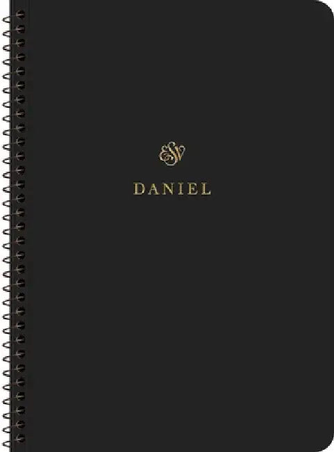 ESV Scripture Journal, Spiral-Bound Edition: Daniel (Paperback)
