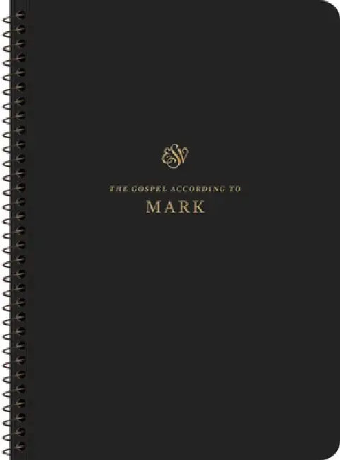 ESV Scripture Journal, Spiral-Bound Edition: Mark (Paperback)
