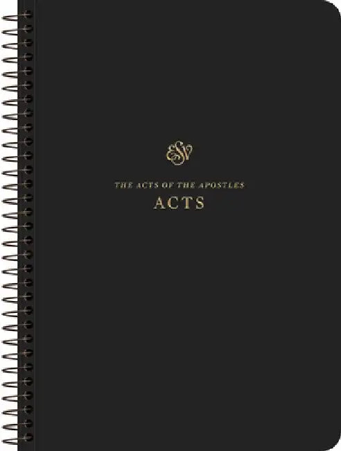 ESV Scripture Journal, Spiral-Bound Edition: Acts (Paperback)
