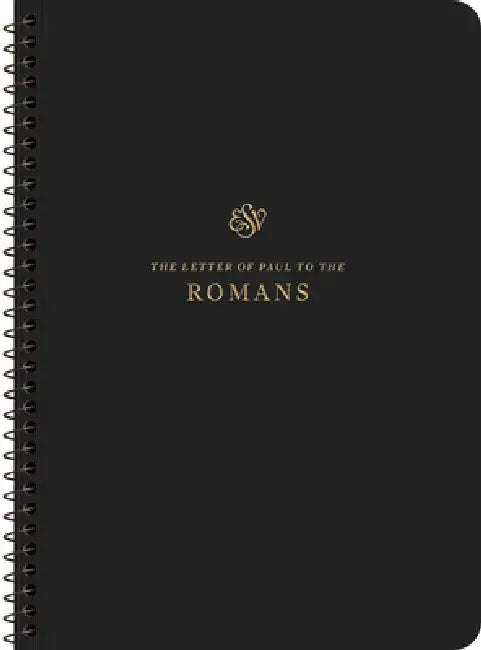 ESV Scripture Journal, Spiral-Bound Edition: Romans (Paperback)