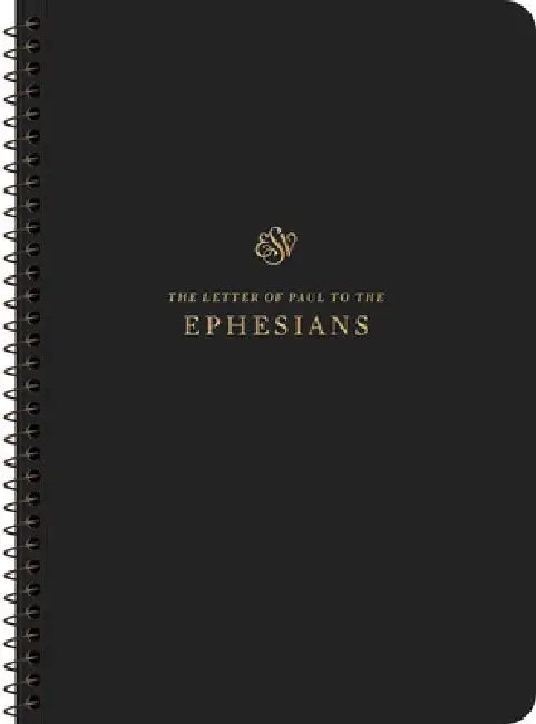 ESV Scripture Journal, Spiral-Bound Edition: Ephesians (Paperback)