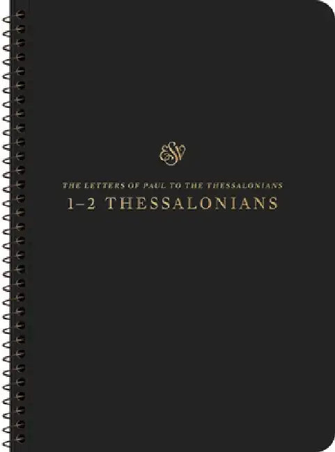 ESV Scripture Journal, Spiral-Bound Edition: 1-2 Thessalonians (Paperback)