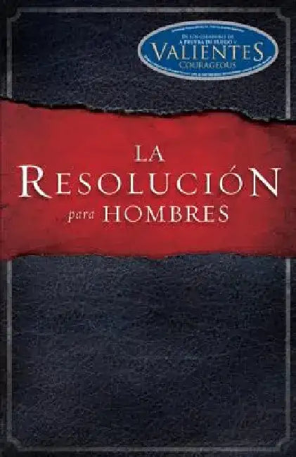La Resolución Para Hombres by Stephen Kendrick