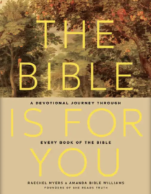 The Bible Is for You: A Devotional Journey Through Every Book of the Bible by Myers, Raechel