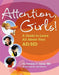 Attention, Girls!: A Guide to Learn All about Your AD/HD by Patricia O. Quinn