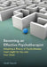 Becoming an Effective Psychotherapist: Adopting a Theory of Psychotherapy That's Right for You and Your Client by Derek Truscott