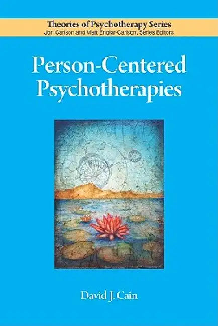 Person-Centered Psychotherapies by PhD Cain David J.
