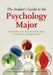 The Insider's Guide to the Psychology Major: Everything You Need to Know about the Degree and Profession by PhD Wegenek Amira A., William Buskist