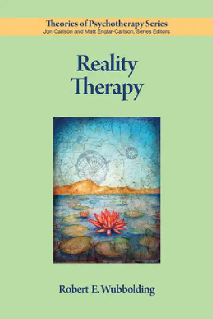 Reality Therapy by Edd Wubbolding Robert E.