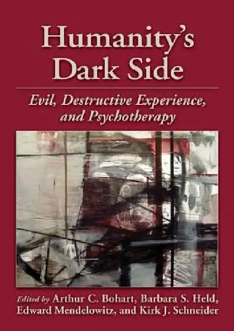 Humanity’s Dark Side by Arthur C. Bohart