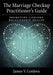 The Marriage Checkup Practitioner's Guide: Promoting Lifelong Relationship Health by James V. Cordova
