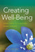 Creating Well-Being: Four Steps to a Happier, Healthier Life by Pamela A. Hays
