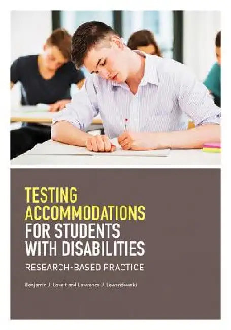 Testing Accommodations for Students with Disabilities: Research-Based Practice by Benjamin J. Lovett, Lawrence J. Lewandowski