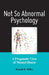 Not So Abnormal Psychology: A Pragmatic View of Mental Illness by PhD Miller Ronald B.