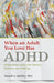 When an Adult You Love Has ADHD: Professional Advice for Parents, Partners, and Siblings  by Russell A. Barkley