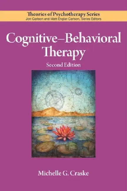 Cognitive-Behavioral Therapy by Michelle G. Craske
