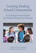 Creating Healing School Communities: School-Based Interventions for Students Exposed to Trauma by Catherine DeCarlo Santiago, Tali Raviv, Lisa H. Jaycox