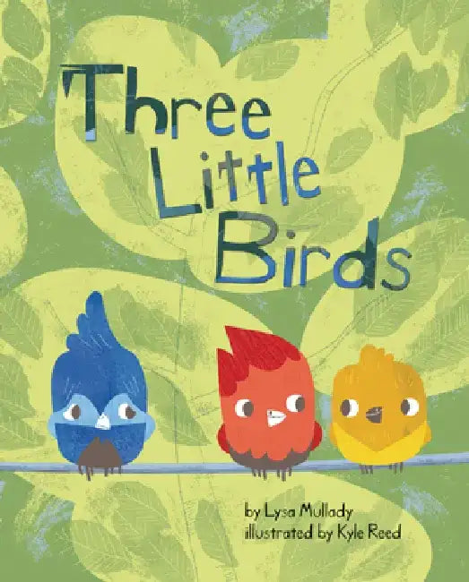 Three Little Birds by Lysa Mullady