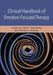 Clinical Handbook of Emotion-Focused Therapy by Leslie S. Greenberg, Rhonda N. Goldman