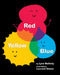 Red Yellow Blue by Lysa Mullady