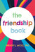 The Friendship Book by Wendy L. Moss