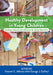 Healthy Development in Young Children: Evidence-Based Interventions for Early Education by Vincent C. Alfonso