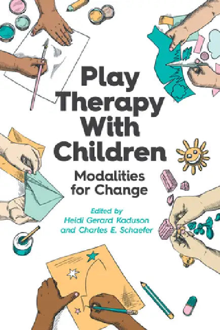 Play Therapy with Children: Modalities for Change by Heidi Gerard Kaduson, Charles E. Schaefer