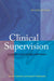 Clinical Supervision: A Competency-Based Approach by Carol A. Falender