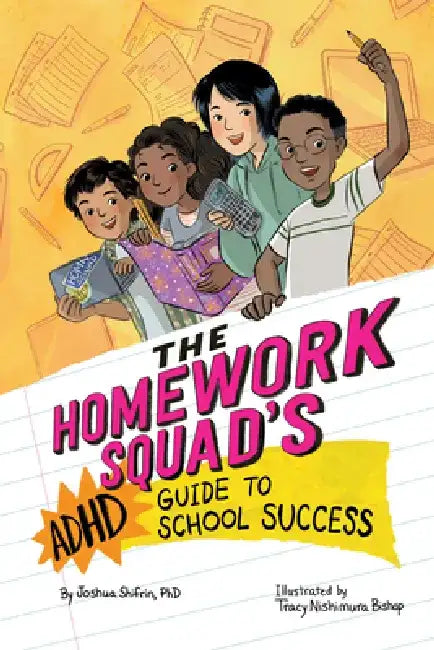 The Homework Squad's ADHD Guide to School Success by Joshua Shifrin