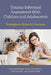 Trauma-Informed Assessment with Children and Adolescents: Strategies to Support Clinicians by Cassandra Kisiel, Tracy Fehrenbach, Lisa Conradi