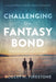 Challenging the Fantasy Bond: A Search for Personal Identity and Freedom by Robert W. Firestone