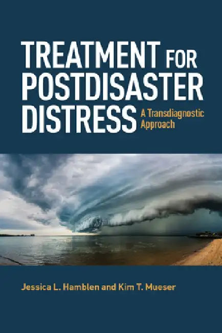 Treatment for Postdisaster Distress: A Transdiagnostic Approach by Jessica L. Hamblen