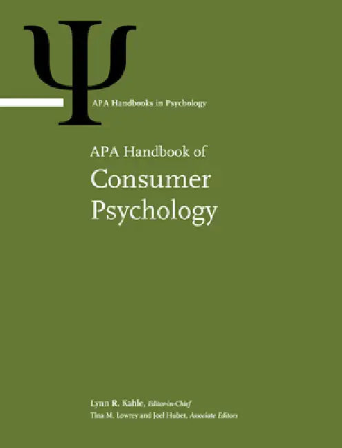 APA Handbook of Consumer Psychology: Volume 1 by Lynn R. Kahle, Tina M. Lowrey, Joel Huber