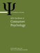 APA Handbook of Consumer Psychology: Volume 1 by Lynn R. Kahle, Tina M. Lowrey, Joel Huber