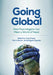 Going Global: How Psychologists Can Meet a World of Need by Craig N. Shealy, Merry Bullock, Shagufa Kapadia