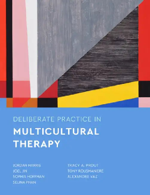 Deliberate Practice in Multicultural Therapy by Jordan Harris