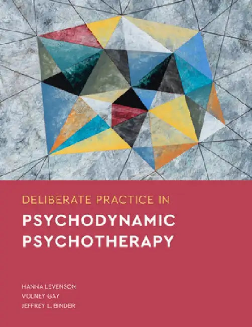 Deliberate Practice in Psychodynamic Psychotherapy by Hanna Levenson