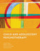 Deliberate Practice in Child and Adolescent Psychotherapy by Jordan Bate