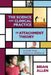 The Science and Clinical Practice of Attachment Theory: A Guide from Infancy to Adulthood by Brian Allen