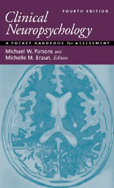 Clinical Neuropsychology: A Pocket Handbook for Assessment by Michael W. Parsons
