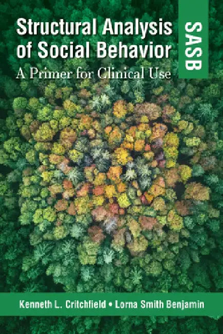 Structural Analysis of Social Behavior (Sasb): A Primer for Clinical Use by Kenneth L. Critchfield