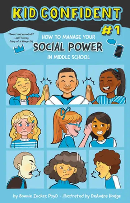 Kid Confident (Book #1): How to Manage Your Social Power in Middle School by Bonnie Zucker