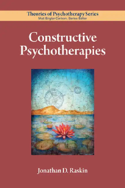 Constructive Psychotherapies by Jonathan D. Raskin