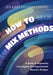 How to Mix Methods: A Guide to Sequential, Convergent, and Experimental Research Designs by Jen Katz-Buonincontro