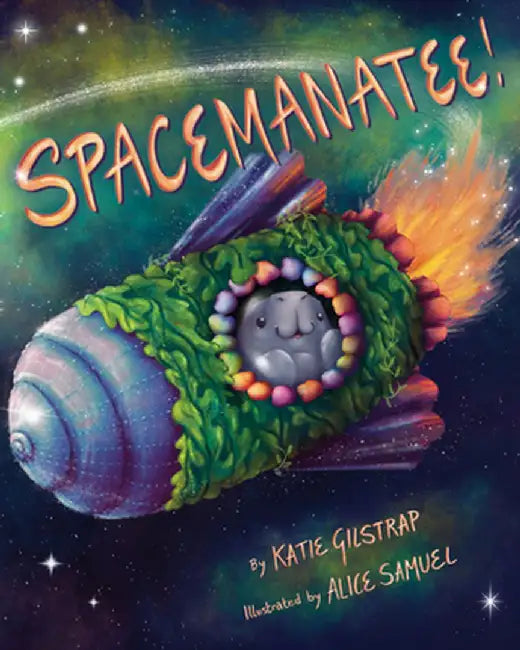 Spacemanatee! by Katie Gilstrap