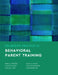 Deliberate Practice in Behavioral Parent Training by Mark D. Terjesen, Hilary B. Vidair, Phyllis S. Ohr