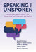 Speaking the Unspoken: Breaking the Silence, Myths, and Taboos That Hurt Therapists and Patients by Kenneth S. Pope, Nayeli Y. Chavez-Dueñas, Hector Y. Adames